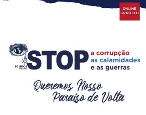 FÓRUM STOP A CORRUPÇÃO, AS CALAMIDADES E AS GUERRAS - QUEREMOS NOSSO PARAÍSO DE VOLTA forum 2022